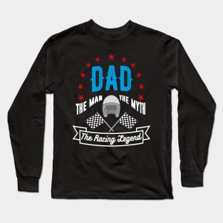 FAther (2) Dad The Racing Legend Long Sleeve T-Shirt